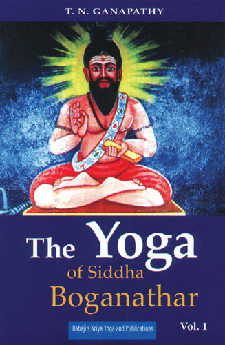 The Yoga of Siddha Boganathar - Volume 1 - Click Image to Close
